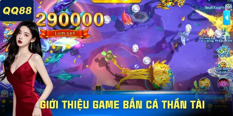 ban-ca-than-tai-gioi-thieu