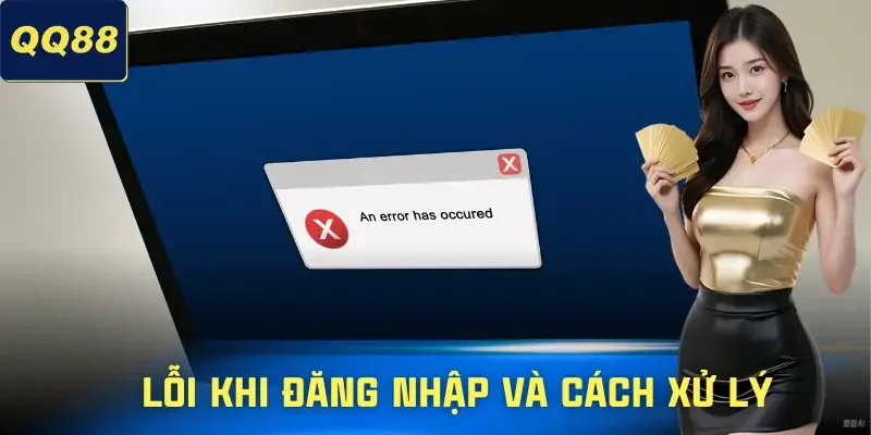 dang-nhap-qq88-loi-va-cach-xu-ly